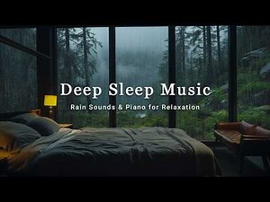 Relaxing Sleep Music with Rain Sounds and Piano | Forest Deep Sleep and Insomnia Recovery