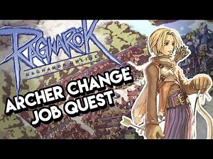 Ragnarok Online - Archer Job Change Guide