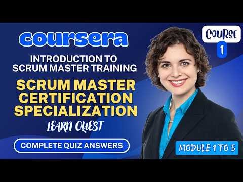 Introduction to Scrum Master Training | Coursera | Scrum Master Certification | Quiz Answers