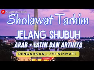 Sholawat Tarhim Sebelum Adzan Sholat Subuh dan Maghrib | Tanda Sebelum Imsyak | AwanOfSholawatsubuh