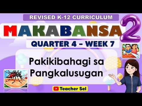 Makabansa 2 Quarter 4 Week 7 - Pakikibahagi sa Pangkalusugan (Dengue)