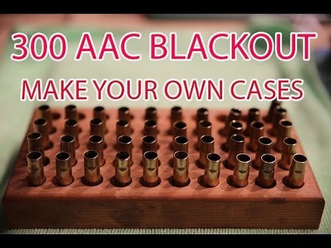 How to Make 300 BlackOut AAC Cases