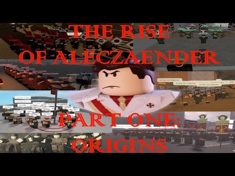The Rise Of Aleczaender: Part One - Origins