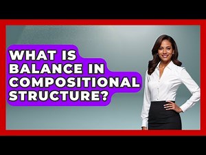 What Is Balance In Compositional Structure? - Drawing and Painting Academy