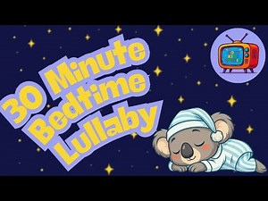 30-Minute Sleepy Time Song — Calming Lullaby for Babies, Toddlers & Kids | Cozy Kids Corner
