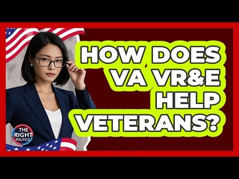 How Does VA VR&E Help Veterans? - The Right Politics