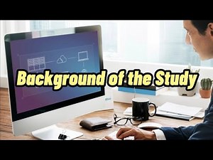 Background of the Study | Chapter 1 | with Tagalog Explanation