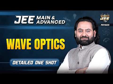 Wave Optics One Shot 🔥Mission JEE Main & Advanced | Physics by Anadi Sir | ALLEN