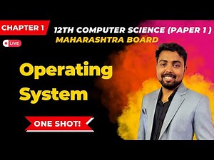 Chap. 1 Operating System | One Shot | (HSC Computer Science - Maharashtra Board)