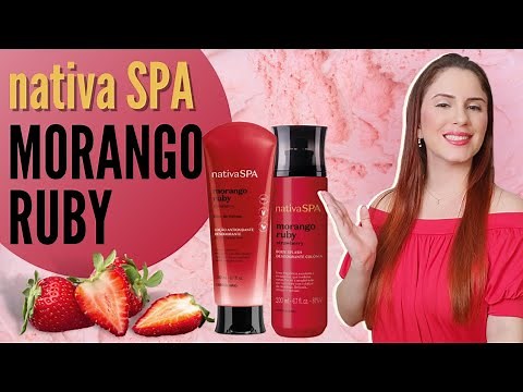 NATIVA SPA MORANGO RUBY BODY SPLASH E HIDRATANTE ANTIOXIDANTE, RESENHA COMPLETA LANÇAMENTO BOTICÁRIO