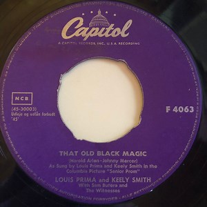Louis Prima & Keely Smith With Sam Butera And The Witnesses, Keely Smith With Nelson Riddle And His Orchestra - That Old Black Magic / You Are My Love