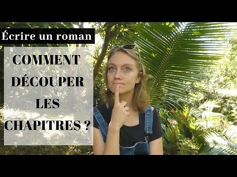 Écrire un roman : Comment écrire un bon chapitre ?