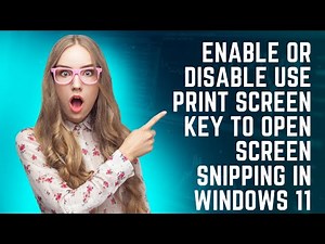 How to Enable or Disable Use Print Screen Key to Open Screen Snipping in Windows 11?