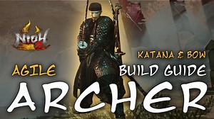 Nioh 2 Builds: Agile Archer (Katana & Bow)