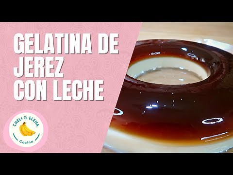 Cómo Preparar Gelatina de Jerez con Leche
