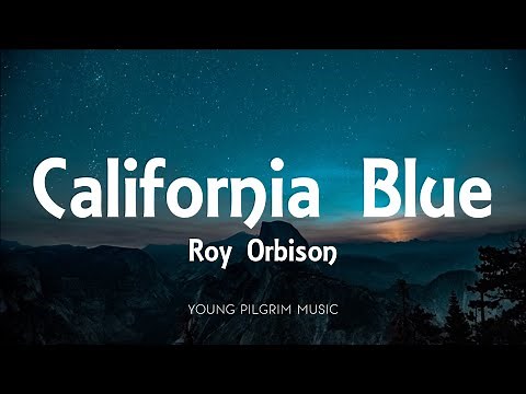 Roy Orbison - California Blue (Lyrics)