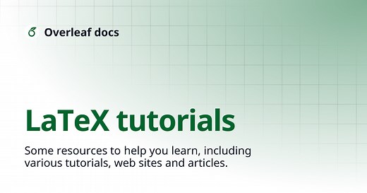 LaTeX tutorials | Overleaf docs