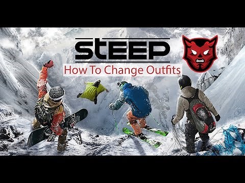 STEEP - How To Change Outfits, Grinding, more