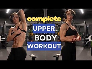 Complete Upper Body Workout (all of it)!