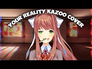 DDLC "Your Reality" Kazoo Cover