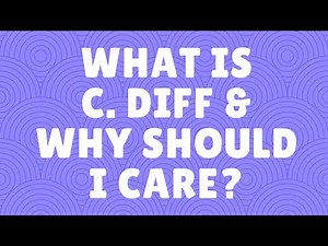 What is C. diff and why should I care?