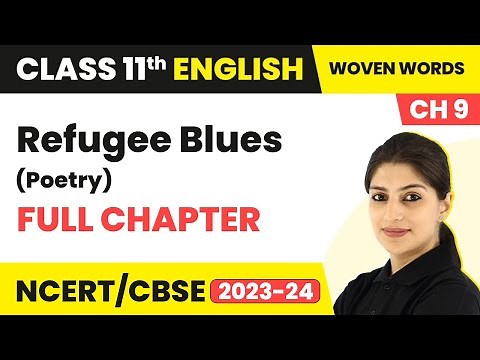 Refugee Blues - Full Chapter Explanation | Class 11 English Chapter 9 (Poetry) | Woven Words