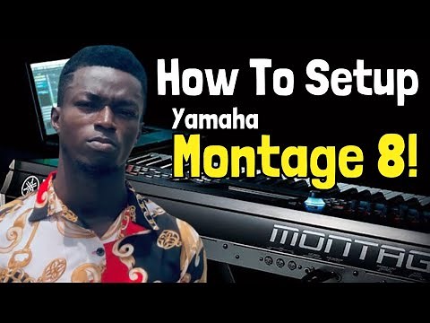 Learn how to set up the Yamaha Montage 8