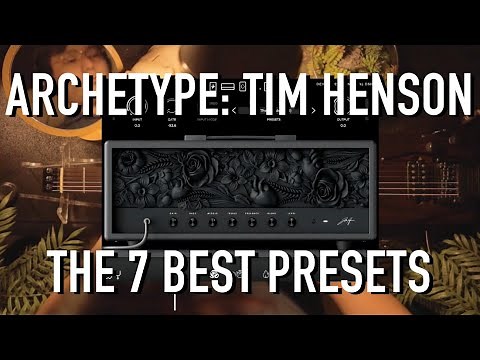 Archetype: Tim Henson | The 7 Best Presets