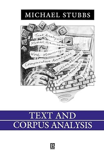 Text and Corpus Analysis: Computer-Assisted Studies of Language and Culture (Language in Society)