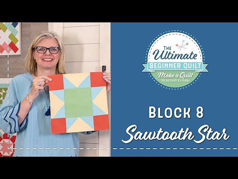 Learn How to Make a Quilt - Make Quilt Block 8 - Sawtooth Star Block | Fat Quarter Shop