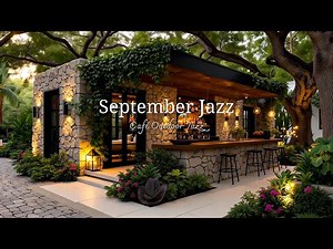 Happy September Jazz ☕ Autumn Coffee Shop Ambience with Relaxing Smooth Jazz Music for Good Mood