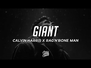 Calvin Harris, Rag'n'Bone Man - Giant (Lyrics)