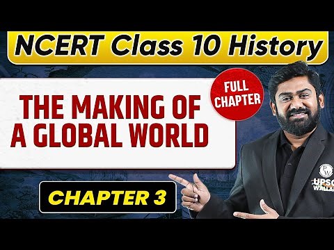The Making of a Global World FULL CHAPTER | Class 10 History Chapter 3