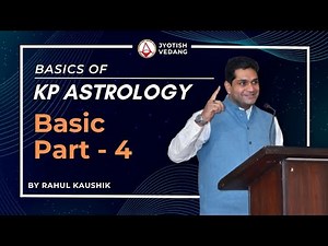 के. पी. एस्ट्रोलॉजी बेसिक क्लास | KP Astrology Basic | Part 4 | Rahul Kaushik