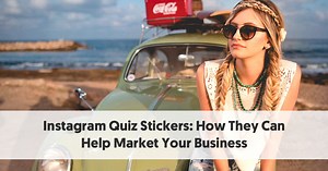 Instagram Quiz Stickers: How They Can Help Market Your Business