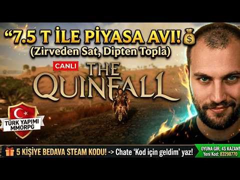 7.5 T NAKİT İLE PİYASAYI SÜPÜRÜYORUZ! 💰 (5 BEDAVA STEAM KODU ÇEKİLİŞİ) | The Quinfall
