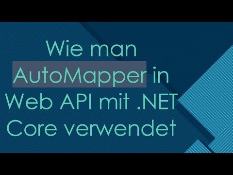 Wie man AutoMapper in Web API mit .NET Core verwendet