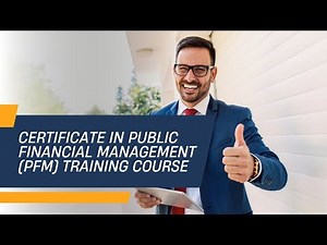 Certificate in Public Financial Management (PFM) Training Course