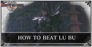 How to Beat Lu Bu | Dynasty Warriors: Origins｜Game8