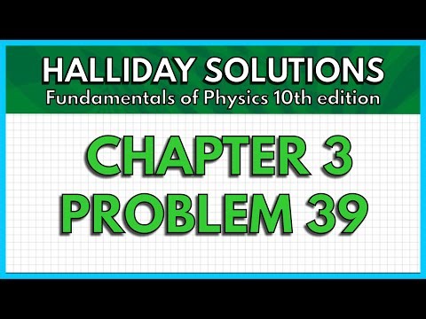 HALLIDAY SOLUTIONS - CHAPTER 3 PROBLEM 39 - Fundamentals of Physics 10th