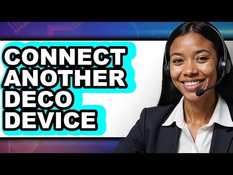 How to Connect Another Deco Device (Full Guide)