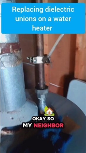 replacing dielectric unions on a water heater