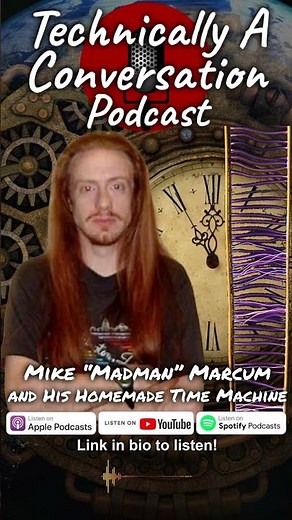 Mike "Madman" Marcum and His Homemade Time Machine