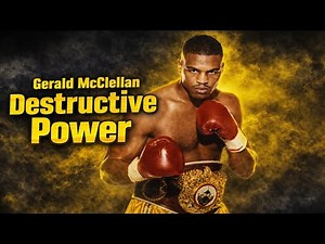 The Destructive Power of Gerald McClellan