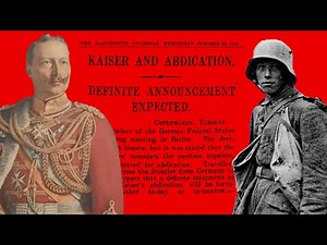 Revolution, Defeat, and Abdication: The End of the Kaiser