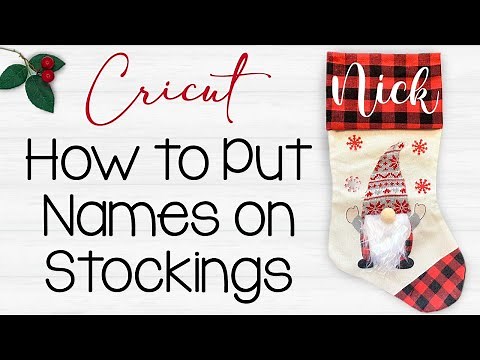 Cricut Tutorial: How to Make Add Names to your Stockings!