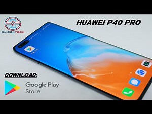How To Install Google Play Store On Huawei P40/P40 Pro/Mate 30 Pro/Mate X. Working!