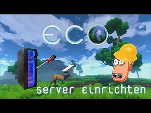 🌍 Eco 🌍 Server💻 Einrichten & Hosten💻 [ German ] Eco - Global Survival Games