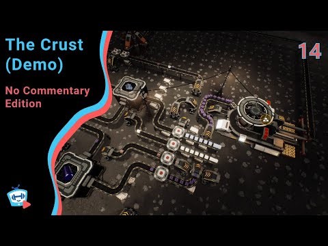 The Crust Demo - Completing FCC and Cargo Dock | 14 — No Commentary