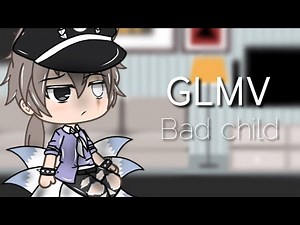 -Bad child- ||Tones and I|| ・MALE VERSION・ 「GLMV」 Gacha life music video